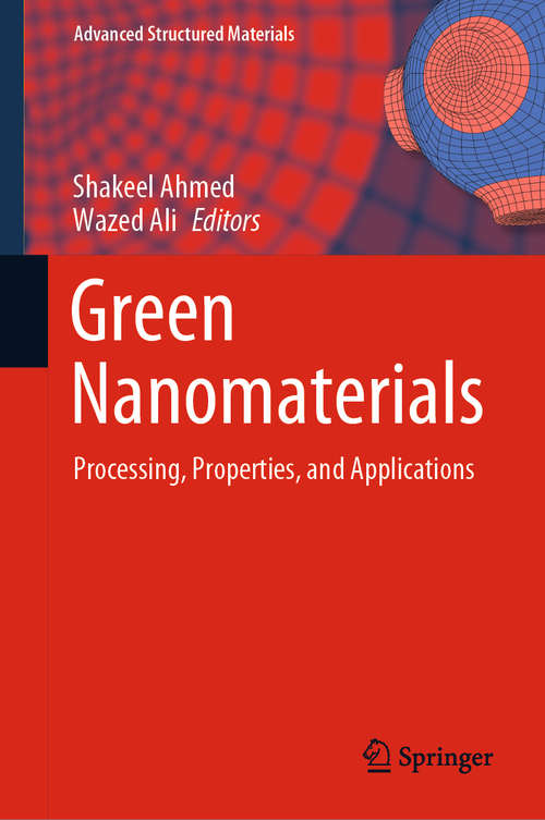 Book cover of Green Nanomaterials: Processing, Properties, and Applications (1st ed. 2020) (Advanced Structured Materials #126)