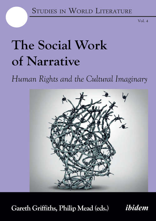 Book cover of The Social Work of Narrative: Human Rights and the Cultural Imaginary (Studies in World Literature #4)