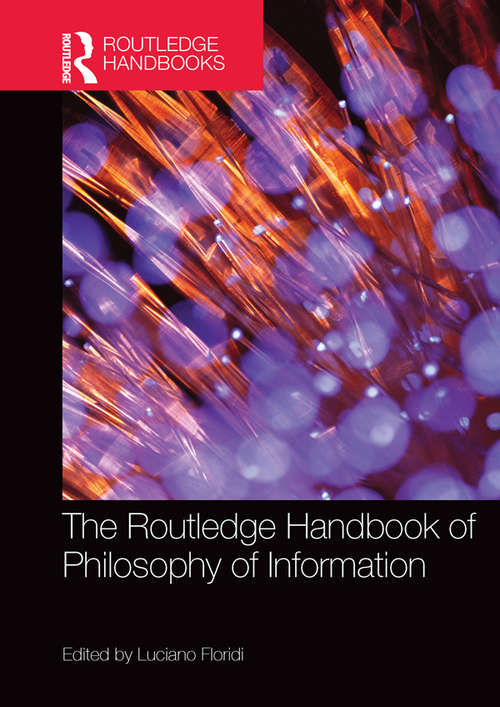 Book cover of The Routledge Handbook of Philosophy of Information (Routledge Handbooks in Philosophy)