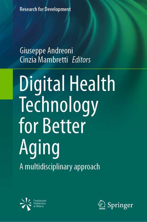 Book cover of Digital Health Technology for Better Aging: A multidisciplinary approach (1st ed. 2021) (Research for Development)