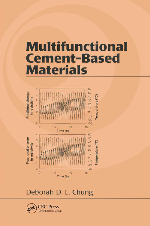 Book cover of Multifunctional Cement-Based Materials (Civil and Environmental Engineering: Vol. 13)