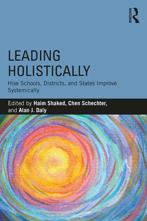Book cover of Leading Holistically: How Schools, Districts, and States Improve Systemically