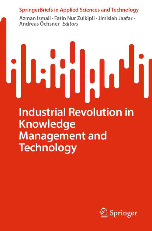Book cover of Industrial Revolution in Knowledge Management and Technology (1st ed. 2023) (SpringerBriefs in Applied Sciences and Technology)