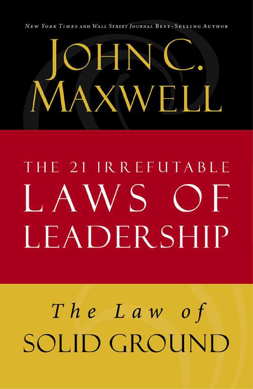 Book cover of The Law of Solid Ground: Lesson 6 from The 21 Irrefutable Laws of Leadership