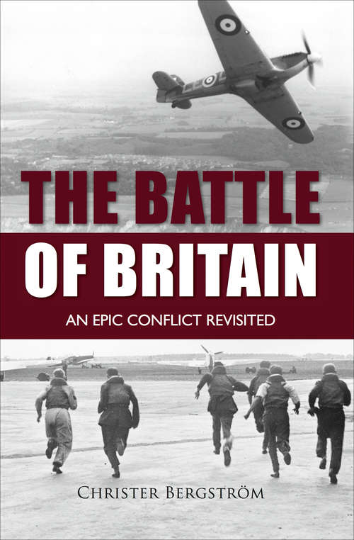 Book cover of The Battle of Britain: An Epic Conflict Revisited