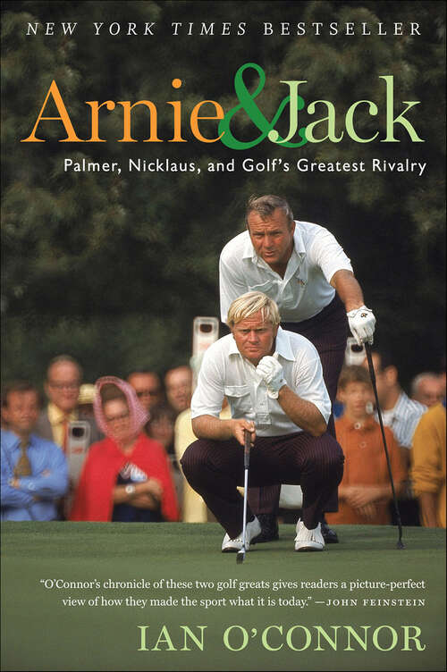 Book cover of Arnie & Jack: Palmer, Nicklaus, and Golf's Greatest Rivalry
