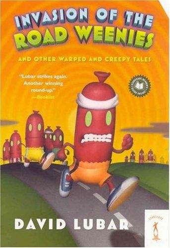 Book cover of Invasion of the Road Weenies and Other Warped and Creepy Tales