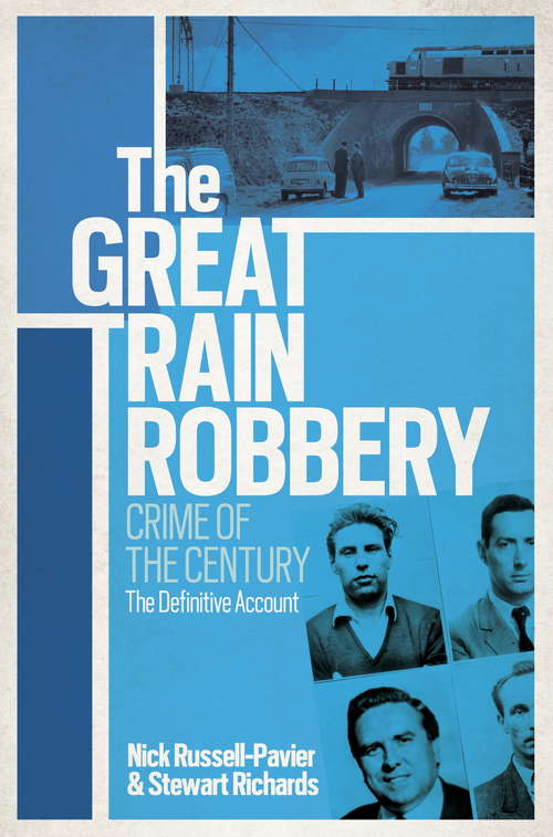 Book cover of The Great Train Robbery: Crime of the Century: The Definitive Account