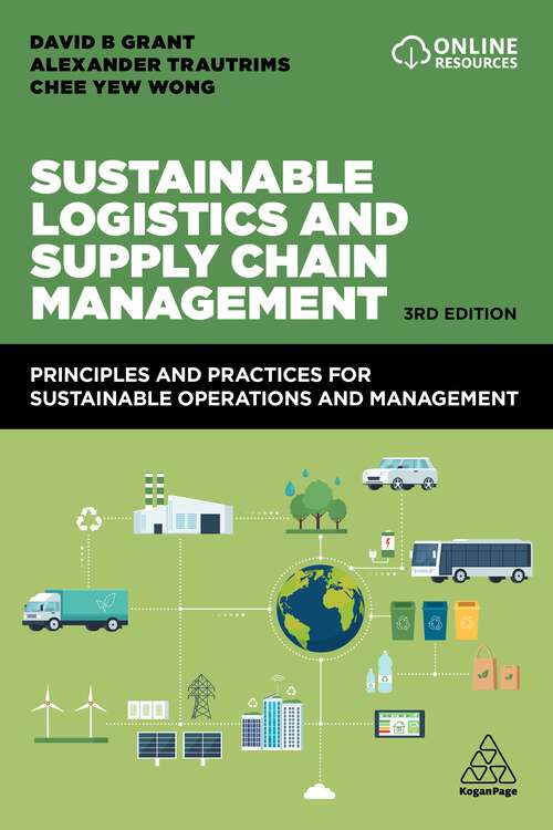 Book cover of Sustainable Logistics and Supply Chain Management: Principles and Practices for Sustainable Operations and Management (3)
