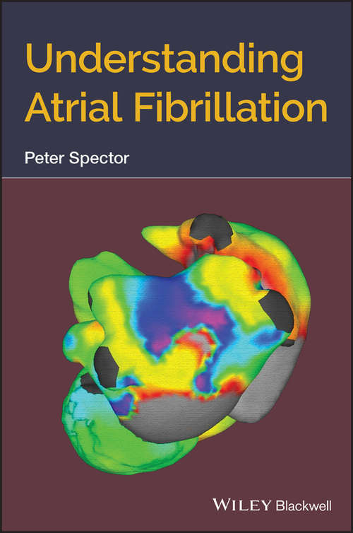 Book cover of Understanding Atrial Fibrillation: A Conceptually Guided Approach