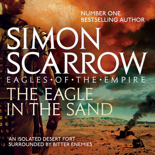 Book cover of The Eagle In The Sand: Cato & Macro: Book 7 (Eagle #27)