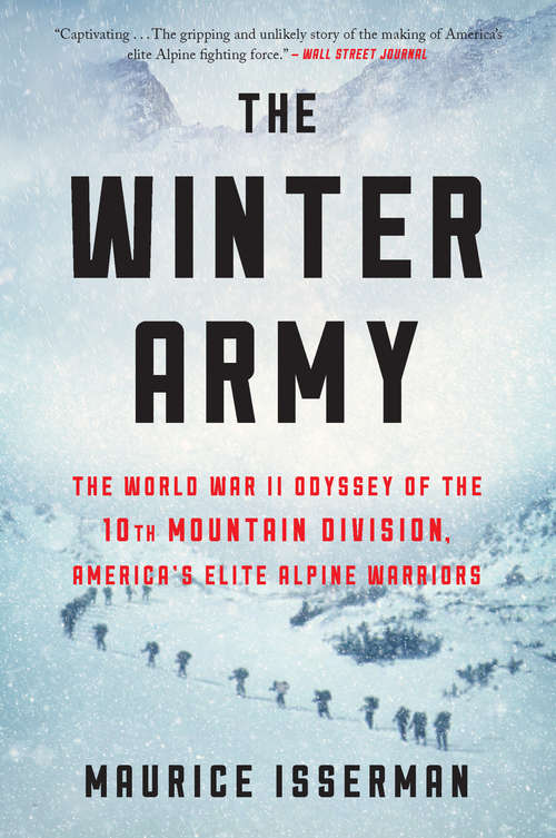 Book cover of The Winter Army: The World War II Odyssey of the 10th Mountain Division, America's Elite Alpine Warriors