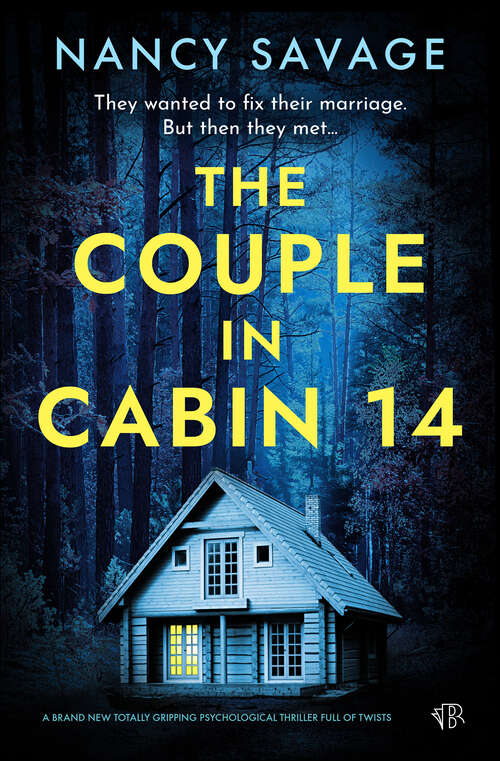 Book cover of The Couple in Cabin 14: A brand new totally gripping psychological thriller full of twists