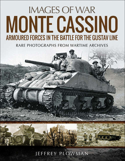 Book cover of Monte Cassino: Amoured Forces in the Battle for the Gustav Line (Images Of War Ser.)