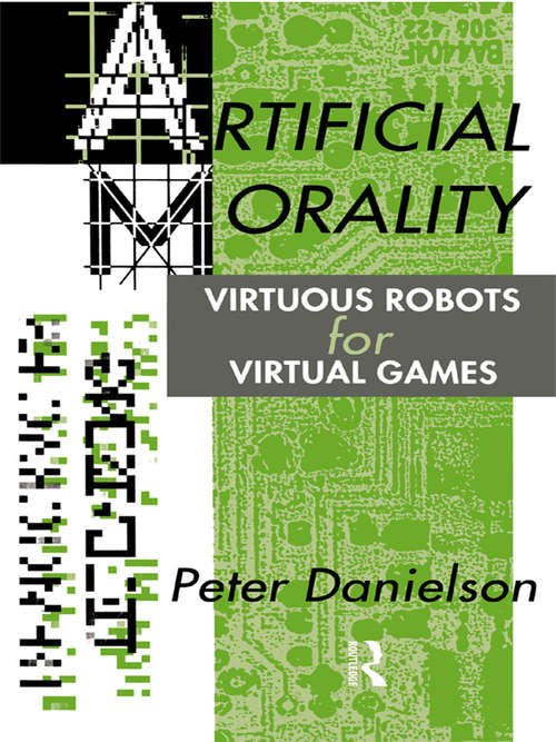 Book cover of Artificial Morality: Virtuous Robots for Virtual Games