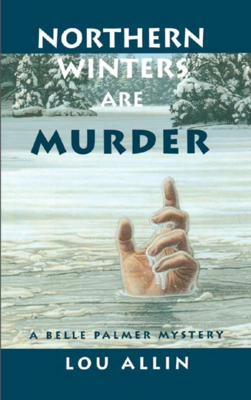 Book cover of Northern Winters Are Murder: A Belle Palmer Mystery