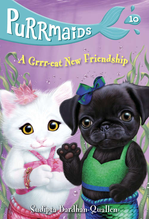 Book cover of Purrmaids #10: A Grrr-eat New Friendship (Purrmaids #10)