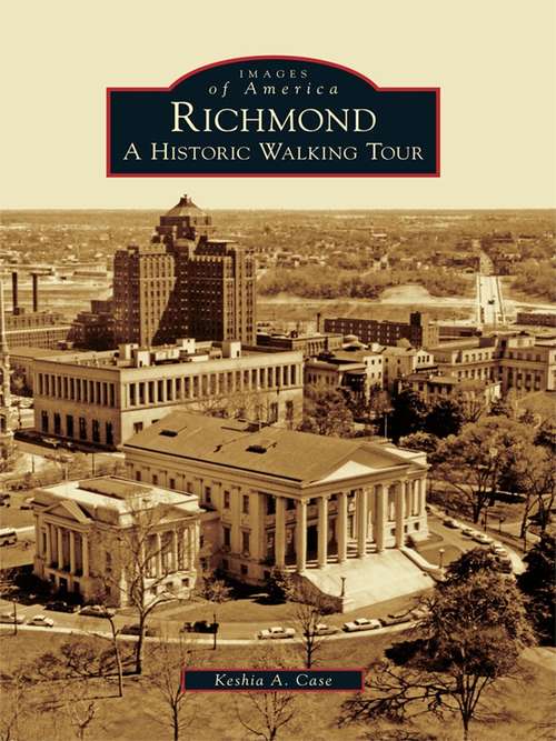 Book cover of Richmond: A Historic Walking Tour (Images of America)