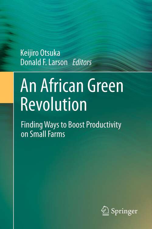 Book cover of An African Green Revolution: Finding Ways to Boost Productivity on Small Farms (Natural Resource Management and Policy #48)