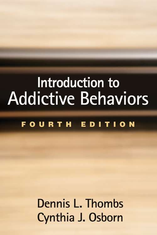 Book cover of Introduction to Addictive Behaviors (4th Edition)