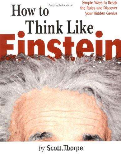 Book cover of How to Think like Einstein: Simple Ways to Break the Rules and Discover Your Hidden Genius