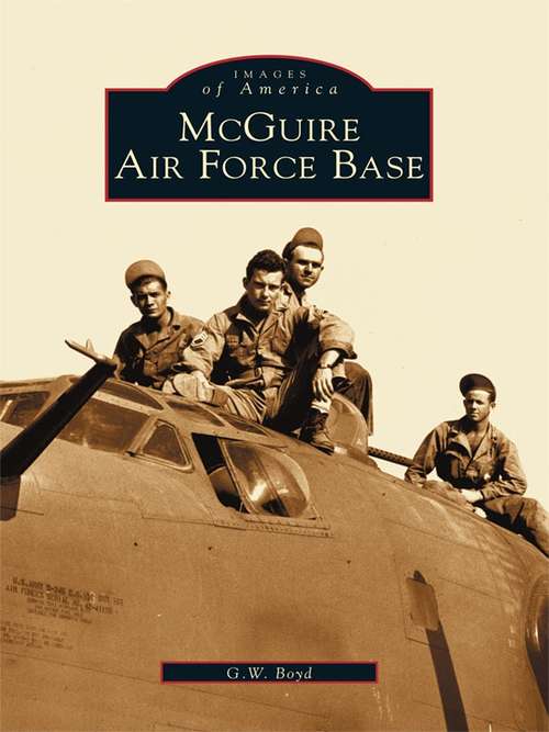 Book cover of McGuire Air Force Base (Images of America)