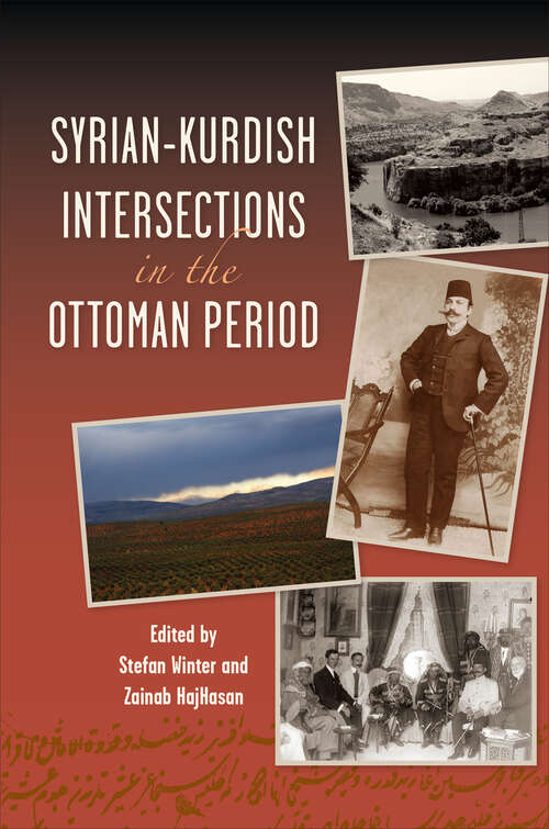 Book cover of Syrian-Kurdish Intersections in the Ottoman Period (New Landscapes in Middle East Studies)