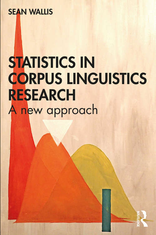 Book cover of Statistics in Corpus Linguistics Research: A New Approach