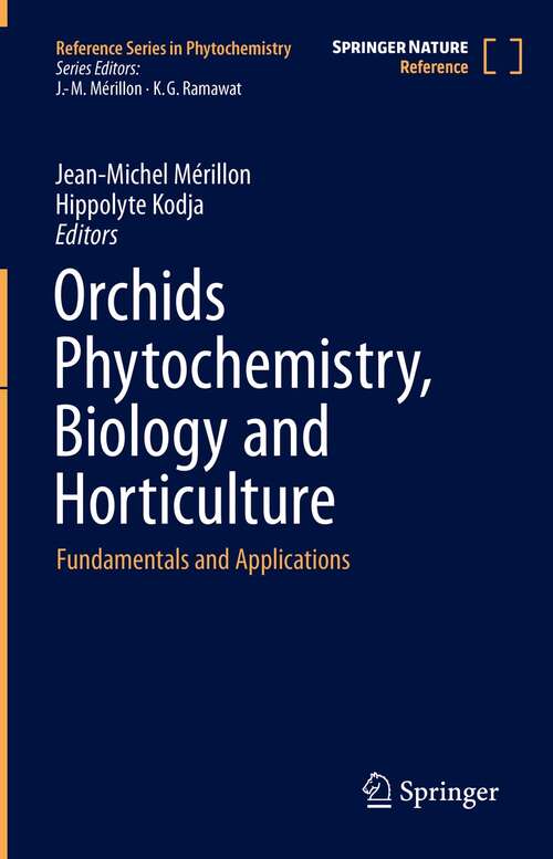 Book cover of Orchids Phytochemistry, Biology and Horticulture: Fundamentals and Applications (1st ed. 2022) (Reference Series in Phytochemistry)