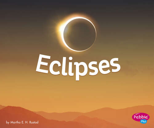 Book cover of Eclipses (Amazing Sights Of The Sky Ser.)