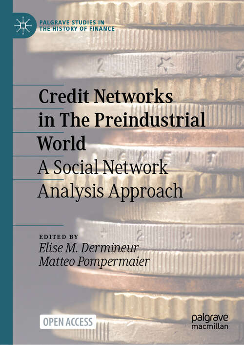 Book cover of Credit Networks in The Preindustrial World: A Social Network Analysis Approach (Palgrave Studies in the History of Finance)