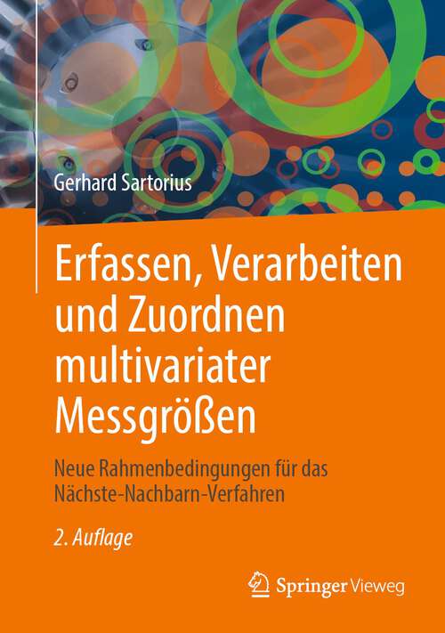 Book cover of Erfassen, Verarbeiten und Zuordnen multivariater Messgrößen: Neue Rahmenbedingungen für das Nächste-Nachbarn-Verfahren (2. Aufl. 2023)