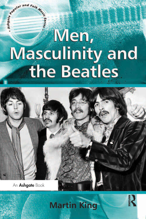 Book cover of Men, Masculinity and the Beatles (Ashgate Popular and Folk Music Series)