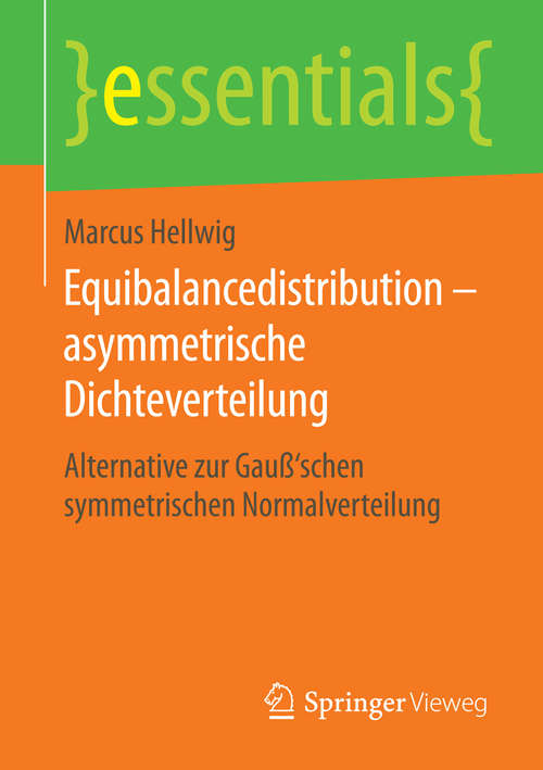 Book cover of Equibalancedistribution - asymmetrische Dichteverteilung: Alternative zur Gauß‘schen symmetrischen Normalverteilung (essentials)