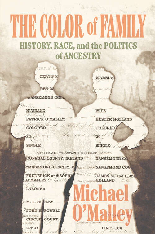 Book cover of The Color of Family: History, Race, and the Politics of Ancestry