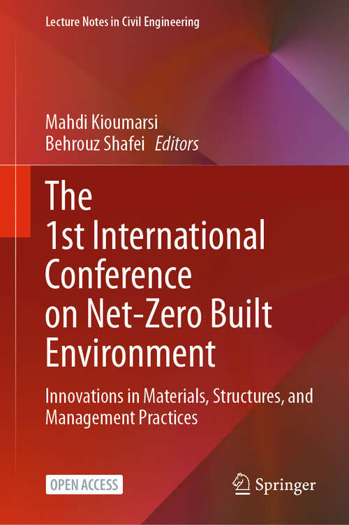 Book cover of The 1st International Conference on Net-Zero Built Environment: Innovations in Materials, Structures, and Management Practices (Lecture Notes in Civil Engineering #237)