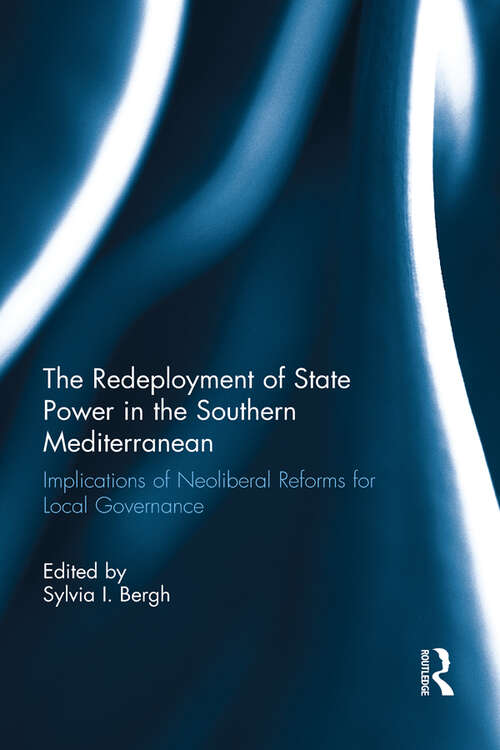 Book cover of The Redeployment of State Power in the Southern Mediterranean: Implications Of Neoliberal Reforms For Local Governance