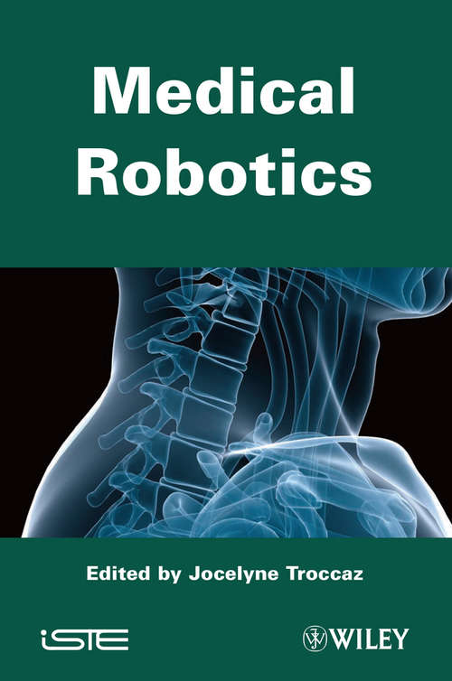Book cover of Medical Robotics: First Joint Conference, Computer Vision, Virtual Reality And Robotics In Medicine And Medical Robotics And Computer-assisted Surgery, Grenoble, France, March 19-22, 1997, Proceedings (Lecture Notes In Computer Science Ser. #1205)