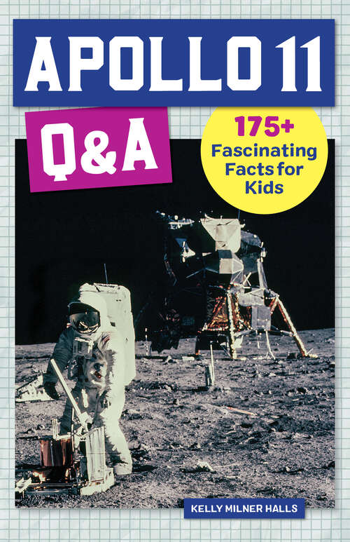 Book cover of Apollo 11 Q&A: 175+ Fascinating Facts for Kids (History Q&A)