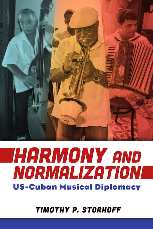 Book cover of Harmony and Normalization: US-Cuban Musical Diplomacy (EPUB SINGLE)