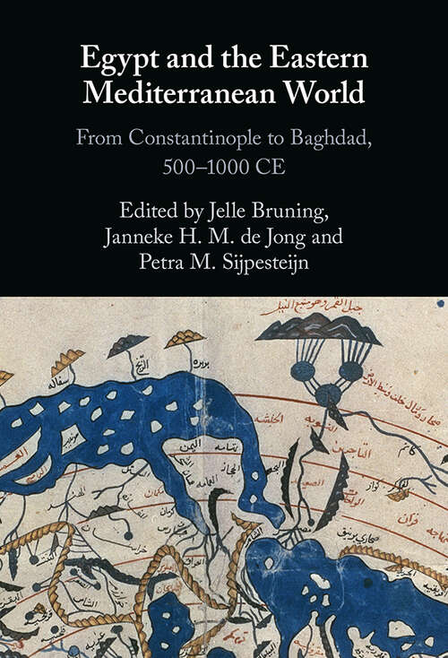 Book cover of Egypt and the Eastern Mediterranean World: From Constantinople to Baghdad, 500-1000 CE