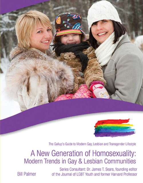 Book cover of A New Generation of Homosexuality: Modern Trends in Gay & Lesbian Communities (The Gallup's Guide to Modern Gay, Lesbia)
