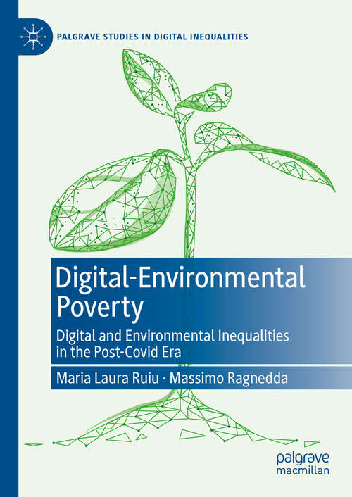 Book cover of Digital-Environmental Poverty: Digital and environmental inequalities in the post-covid era (2024) (Palgrave Studies in Digital Inequalities)