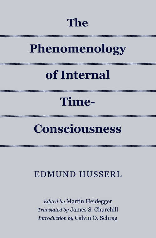 Book cover of The Phenomenology of Internal Time-Consciousness (Husserliana: Edmund Husserl - Collected Works #4)