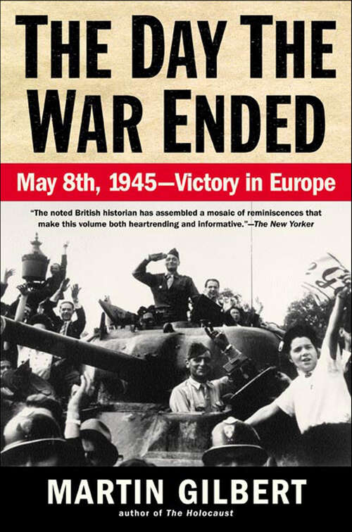 Book cover of The Day the War Ended: May 8th, 1945—Victory in Europe