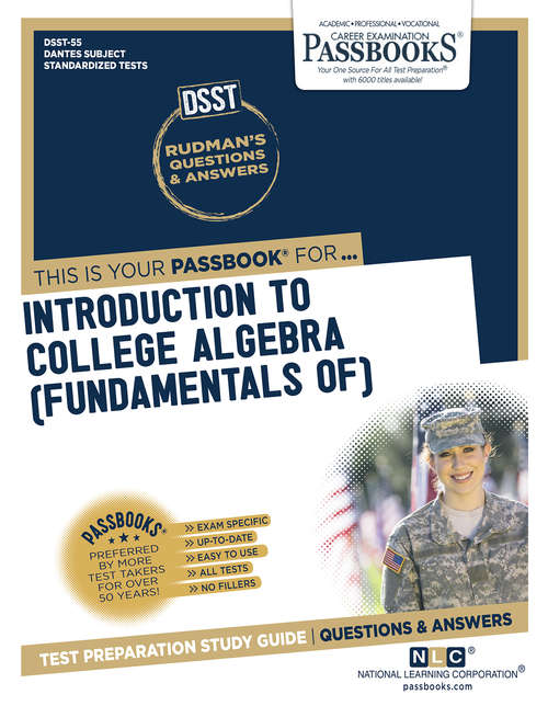Book cover of INTRODUCTORY COLLEGE ALGEBRA (FUNDAMENTALS OF): Passbooks Study Guide (DANTES Subject Standardized Tests (DSST): Dantes-55)