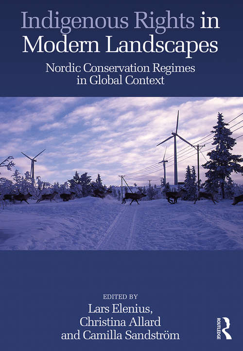 Book cover of Indigenous Rights in Modern Landscapes: Nordic Conservation Regimes in Global Context