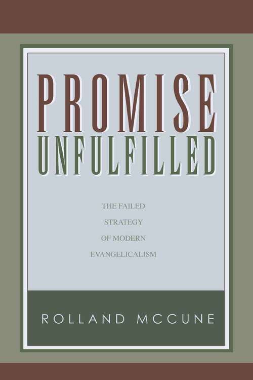 Book cover of Promise Unfulfilled: The Failed Strategy of Modern Evangelicalism