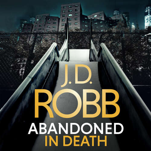 Book cover of Abandoned in Death: An Eve Dallas thriller (In Death #54)