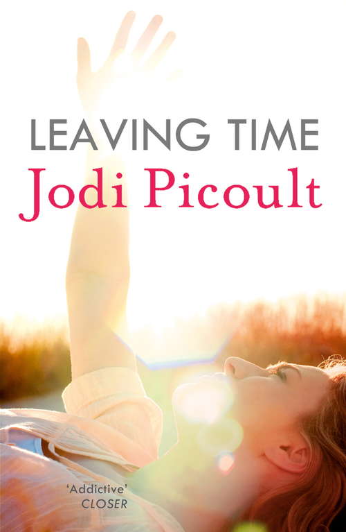 Book cover of Leaving Time: the impossible-to-forget story with a twist you won’t see coming by the number one bestselling author of A Spark of Light